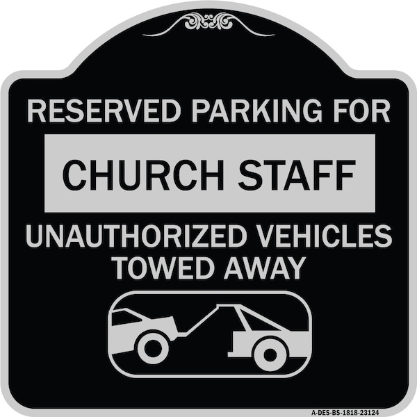 Signmission Reserved Parking for Church Staff Unauthorized Vehicles Towed Away Alum, 18" x 18", BS-1818-23124 A-DES-BS-1818-23124 - main